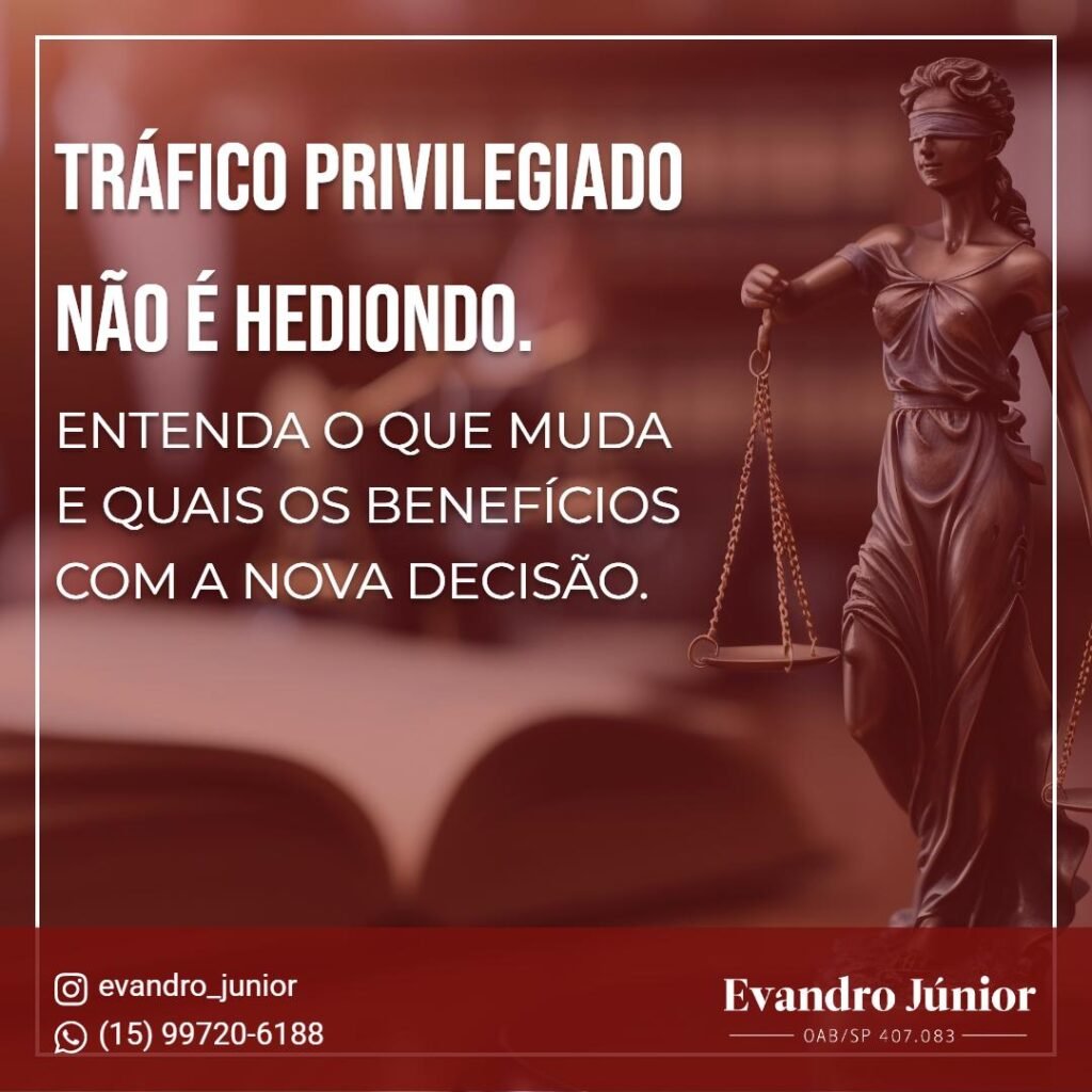 Tráfico Privilegiado não é Hediondo | Entenda o que muda com a decisão do STF
