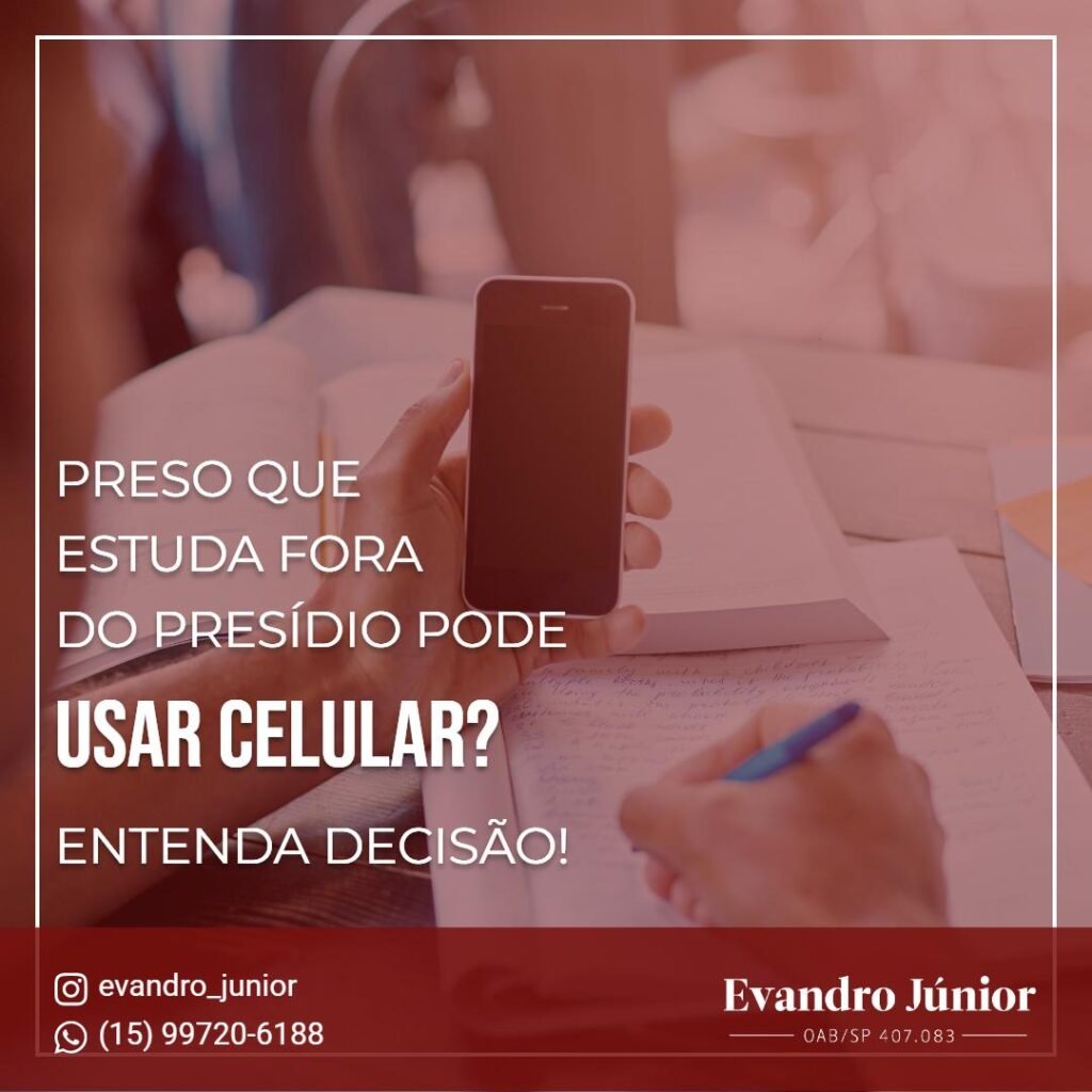 Preso que estuda fora pode usar celular? Entenda decisão!
