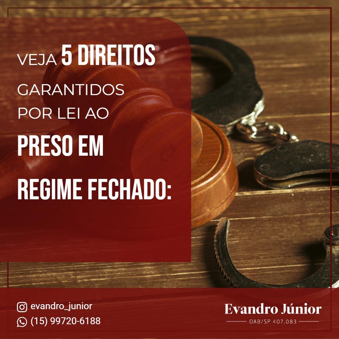 Direitos do preso em regime fechado garantidos pela Lei de Execução Penal.