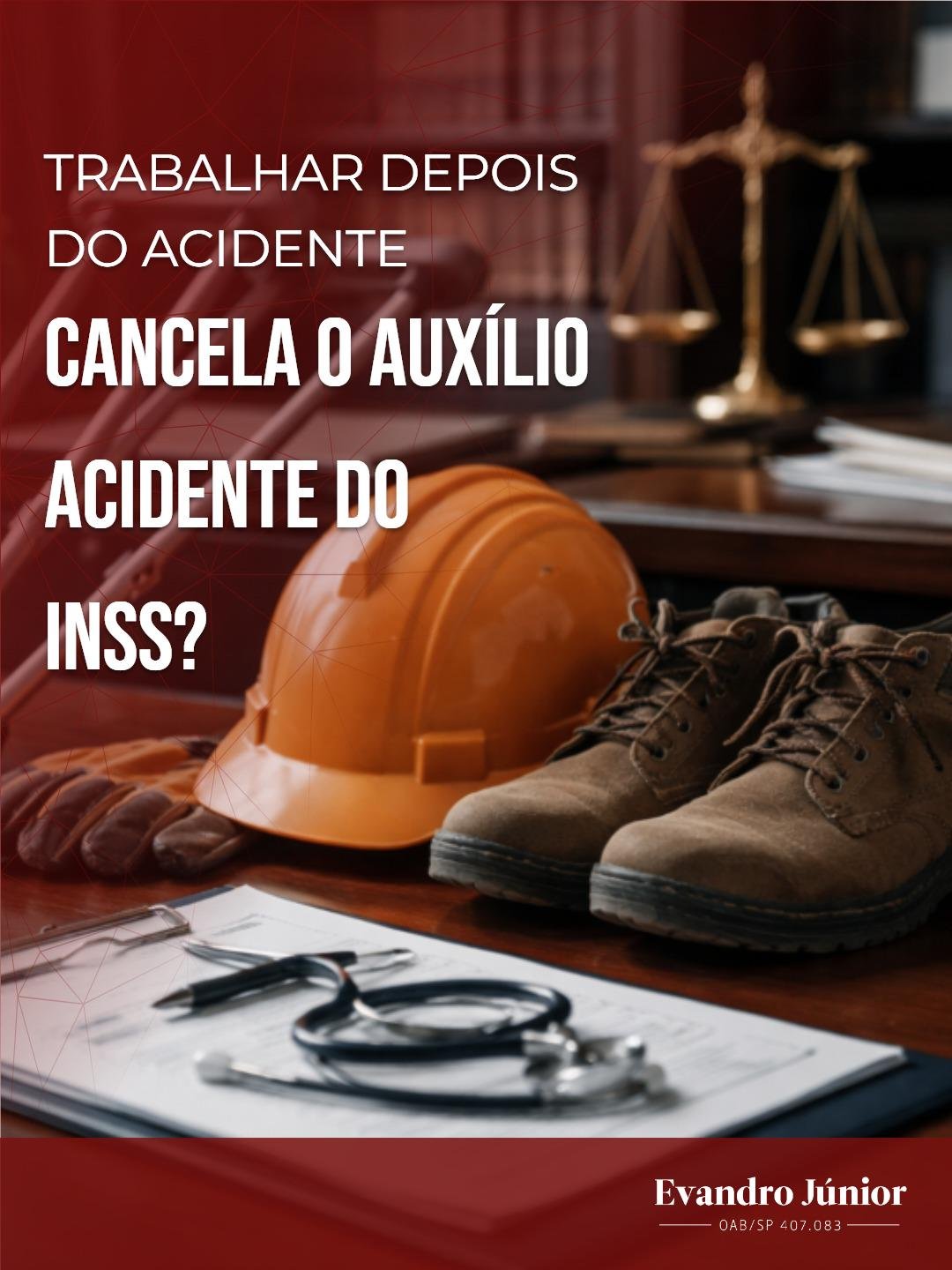 Auxílio-Acidente: Trabalhar Depois do Acidente Cancela o Benefício do INSS?